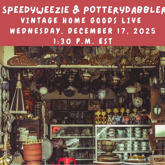 Shows! Thur Dec 17  Vintage Homegoods With SpeedyWeezie & PotteryDabbler - Picture 3 of 16